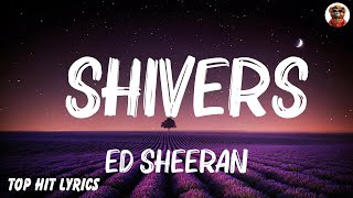 Ed Sheeran  Shivers Lyrics Mix Lyrics 2024 [upl. by Colligan562]