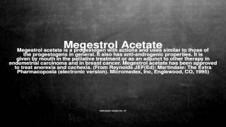 Medical vocabulary What does Megestrol Acetate mean [upl. by Ariay105]