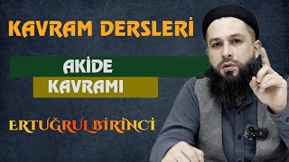 AKİDE KAVRAMI  Kavram Dersleri  9  Ertuğrul BİRİNCİ [upl. by Leanora]