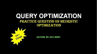 Practice Question on Heuristic Optimization in DBMS [upl. by Iruy]