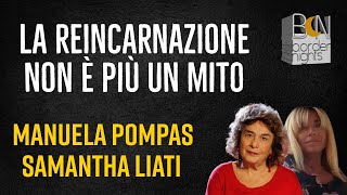 LA REINCARNAZIONE NON È PIÙ UN MITO  MANUELA POMPAS con SAMANTHA LIATI [upl. by Aseena502]