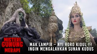 MAK LAMPIR  NYI RORO KIDUL  Ingin Mengalahkan Sunan Kudus  MISTERI GUNUNG MERAPI [upl. by Orsa856]