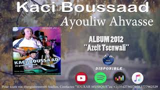 Kaci BoussaadAyouliw Ahvasse2012AudioIDURAR MUSIQUE [upl. by Ecnerolf]