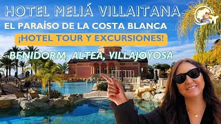 MELIÁ VILLAITANA  HOTEL TOUR y visitas a BENIDORM ALTEA y VILLAJOYOSA  Costa Blanca  Alicante [upl. by Amatruda]