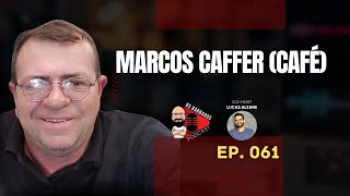 061 Marcos Caffer Café  Os Bárbaros Podcast [upl. by Bevash213]