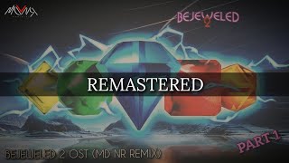 Bejeweled 2 OST MD NR Remix PART 1 Remastered [upl. by Ocirled201]