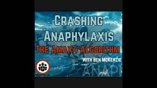 Ep 187 Crashing Anaphylaxis – AMAX4 Algorithm and The Max McKenzie Case [upl. by Clite]