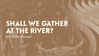 Shall We Gather At The River arr Blake Morgan Asian Premiere — Victoria Chorale and Nelson Kwei [upl. by Armahs461]