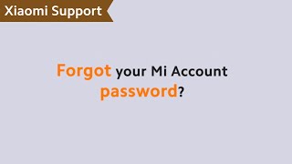 Forgot your Mi Account password  XiaomiSupport [upl. by Calysta]