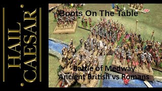 Hail Caesar Battle Report  The Battle of Medway Ancient British vs Romans [upl. by Etiragram]