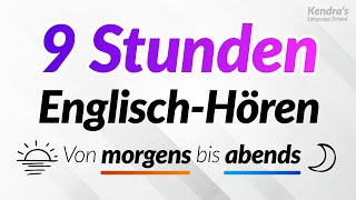 9 Stunden Hörübungen auf Englisch — Von morgens bis abends [upl. by Solberg181]