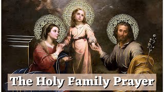 The Holy Family Prayer  For their blessing nourishment and protection [upl. by Hanley]