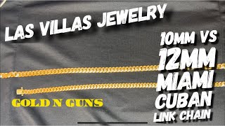 Las villas jewelry 12mm vs 10mm Miami cuban link [upl. by Annuahsal]