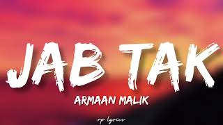 🎤Armaan Malik  Jab Tak Full Lyrics Song  MS Dhoni  Sushant S  Kiara A [upl. by Sudnak582]