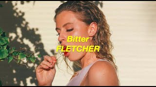 bitter  fletcher lyrics [upl. by Sanferd]