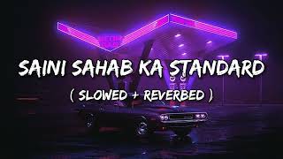 Saini Sahab Ka Standard  Slowed  Reverbed   Amit Saini Rohtakiya [upl. by Tanney]