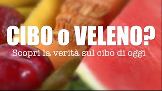 Cibo o Veleno  Scopri la verità sul cibo di oggi [upl. by Nalla]