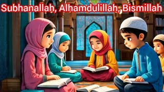 Islamic Poem for Kids with Subhanallah Alhamdulillah Bismillah [upl. by Olimac]