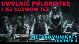 Uwolnić polonistkę i jej uczniów też  METAKOMUNIKATY odcinek 4 rzecz o maturze z polskiego [upl. by Einatirb304]