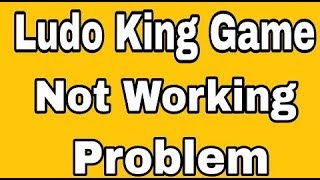 Ludo King Game Not Working Problem Solve [upl. by Otis]