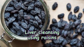 Liver cleansing using raisins [upl. by Nawuq490]