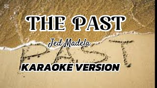 The Past  KARAOKE by Jed Madela [upl. by Anegroeg]