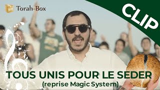 Pessah  Tous Unis pour le Séder reprise Magic System [upl. by Abil]