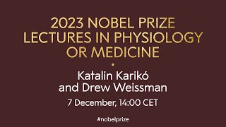 2023 Nobel Prize lectures in physiology or medicine  Katalin Karikó and Drew Weissman [upl. by Yllas]