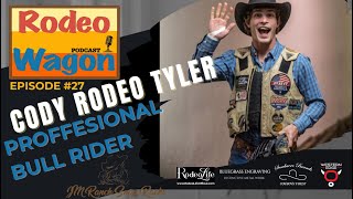 Ep 27  CODY RODEO TYLER  Professional Bull Rider [upl. by Alethia]