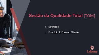 Gestão da Qualidade Total  Definição e Princípio 1 Foco no Cliente [upl. by Lyrradal]