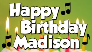 Happy Birthday Madison A Happy Birthday Song [upl. by Hsizan]