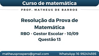 Questão 13 de matemática  Prova para o Cargo de Gestor Escolar Ribeirão Preto [upl. by Eibbil]