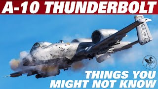 A10 Thunderbolt II Warthog  Things You Might Not Know [upl. by Eiznek]