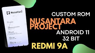 Customrom Nusantara Project Android 11 32bit 🔴 Redmi 9a [upl. by Ahsienyt]