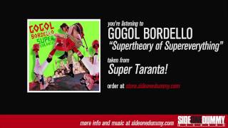 Gogol Bordello  Supertheory of Supereverything Official Audio [upl. by Klemperer555]