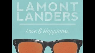 Lamont Landers Love and Happiness [upl. by Johnath5]