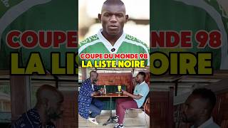 𝐁𝐞𝐫𝐧𝐚𝐫𝐝 𝐓𝐜𝐡𝐨𝐮𝐭𝐚𝐧𝐠  La liste noire de France 98 cameroun football [upl. by Nayrda]