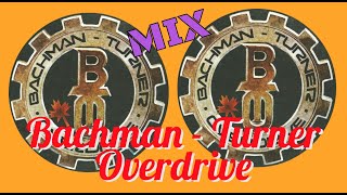 Bachman Turner Overdrive Mix [upl. by Eikin431]