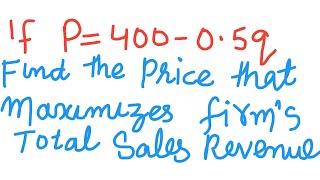 if demand function is P 400  05 q what price should the firm charge to maximize sales revenue [upl. by Ikkir]