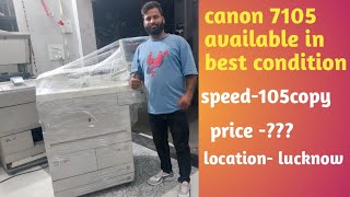 canon 7105 photocopy machine full detail video best photocopy machine in 105ppm my stock detail👍👍 [upl. by Eliga]