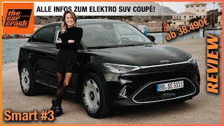 Smart 3 im Test 2024 Alle Infos zum Elektro SUV Coupé ab 38490€ Fahrbericht  Review  Preis [upl. by Eirrot]