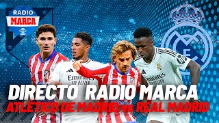 ATLÉTICO DE MADRID vs REAL MADRID I DIRECTO I Radio MARCA [upl. by Aleinad]