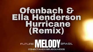 Ofenbach amp Ella Henderson  Hurricane Remix  Future Melody Brasil [upl. by Anyaled]