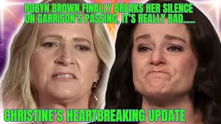 Robyn Brown FINALLY SPEAKS OUT After Garrisons Passing ITS BAD Christines HEARTBREAKING UPDATE [upl. by Moffat]