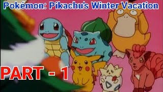 Pokémon Pikachus Winter Vacation Pokemon Christmas Vacation Part 1 [upl. by Xena205]