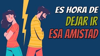 6 SEÑALES de que es el MOMENTO de ALEJARTE de tu MEJOR AMIGO [upl. by Adnorrehs]