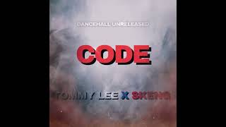 TOMMY LEE x SKENG  CODE  UNRELEASED [upl. by Torrance732]