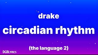 Drake  Circadian Rhythm Lyrics [upl. by Amek]