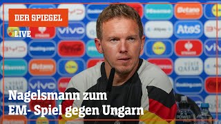 Livestream Das sagt Trainer Nagelsmann vor dem Spiel gegen Ungarn  DER SPIEGEL [upl. by Nauqyaj]