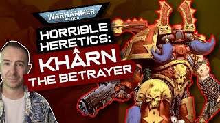 Horrible Heretics KHARN THE BETRAYER  Warhammer 40000 Lore [upl. by Isdnil]